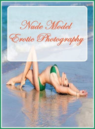 Nudes Photography Book: She-male Crazy Sex Nude Model Erotic Photography ( sex, porn, fetish, bondage, oral, anal, ebony, hentai, domination, erotic p