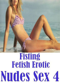 Erotic Teen Book: Long dick's Lauderable Master's Kiss Fisting Fetish Erotic Nudes Sex 4 ( sex, porn, fetish, bondage, oral, anal, ebony, hentai, domi