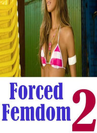 Erotic Nude book: Lover's Play Fantastic Crazy Milf Forced Femdom 2 ( sex, porn, fetish, bondage, oral, anal, ebony, hentai, domination, erotic photog