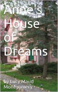 Anne's House of Dreams Lucy Maud Montgomery Author