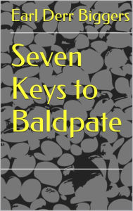 Seven Keys to Baldpate Earl Derr Biggers Author