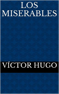 Los Miserables Victor Hugo Author