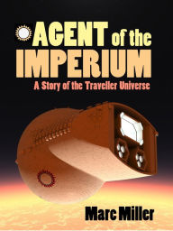 Agent Of The Imperium Marc Miller Author