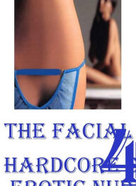 Erotic Adult Book: Interracial Sex Hardcore XXX Wall Bangers The Facial 4 ( Hardcore Sex Erotic Nudes) ( sex, porn, fetish, bondage, oral, anal, ebony