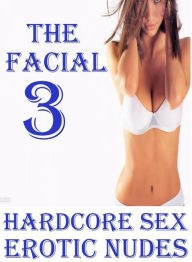 Shemale Photography Book: Excelient Lesbian Lovers and Erotica The Facial 3 ( Hardcore Sex Erotic Nudes) ( sex, porn, fetish, bondage, oral, anal, ebo