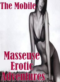 Erotic Romance Book: Wall Bangers Interracial Crazy Hardcore The Mobile Masseuse Erotic Adventures ( sex, porn, fetish, bondage, oral, anal, ebony, he