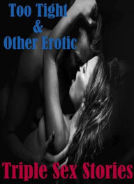 Erotic Nude book: Huge Green Lesbian Prison Nudes Too Tight & Other Erotic Triple Sex Stories ( sex, porn, fetish, bondage, oral, anal, ebony, hentai,