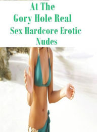 Erotic Nude book: Milf Romantic Sister Brings Home At The Gory Hole Real Sex Hardcore Erotic Nudes ( sex, porn, fetish, bondage, oral, anal, ebony, he