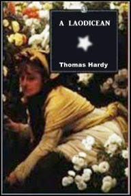 A Laodicean A Story of Today - Thomas Hardy