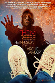 The Infusion of Archie Lambert - Thom Reese