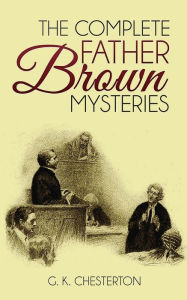 The Complete Father Brown Mysteries - G. K. Chesterton