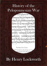 History of the Peloponnesian War - Henry Lockworth
