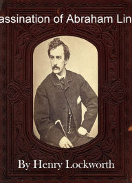 Assassination of Abraham Lincoln - Henry Lockworth