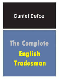 The Complete English Tradesman - Daniel Defoe
