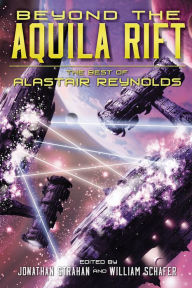 Beyond the Aquila Rift: The Best of Alastair Reynolds - Alastair Reynolds