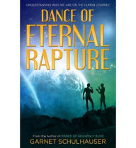 Dance of Eternal Rapture Garnet Schulhauser Author