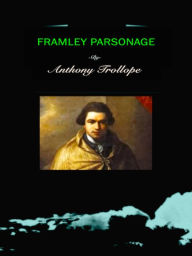 Anthony Trollope Framley Parsonage Anthony Trollope Author