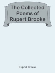 The Collected Poems of Rupert Brooke - Rupert Brooke