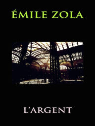 Emile Zola L'Argent Emile Zola Author