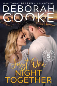 Just One Night Together: A Contemporary Romance Deborah Cooke Author