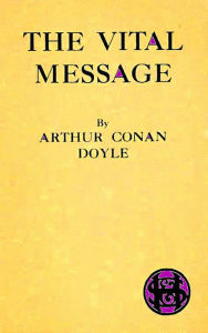 The Vital Message Arthur Conan Doyle Author