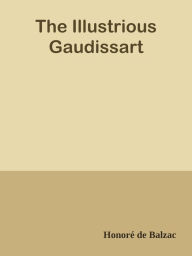 The Illustrious Gaudissart - Honore de Balzac