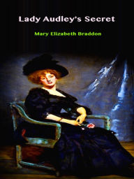 Lady Audley's Secret Mary Elizabeth Braddon Author