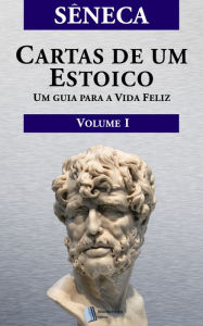 CARTAS DE UM ESTOICO,Volume I Alexandre Pires Vieira Translator