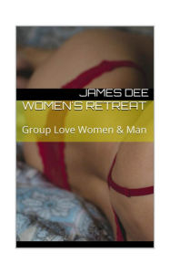 Women's Retreat: Group Love and Lucky Man - James Dee