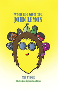 When Life Gives You John Lemon - Tori Stanek