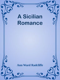 A Sicilian Romance Ann Ward Radcliffe Author