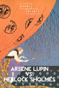 Arsene Lupin vs. Herlock Sholmes - Maurice le Blanc