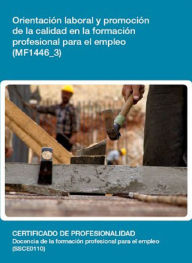 MF1446_3 - Orientacion laboral y promocion de la calidad en la formacion profesional para el empleo Vanesa Lopez Del Pozo Author