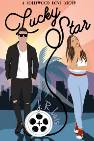 Lucky Star: A Hollywood Love Story J.R. Luis Author