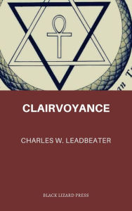 Clairvoyance Charles Webster Leadbeater Author