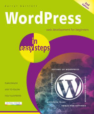 WordPress in easy steps, 2nd edition Darryl Bartlett Author