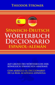 Spanisch-Deutsch Worterbuch Diccionario espanol-aleman - Theodor Stromer