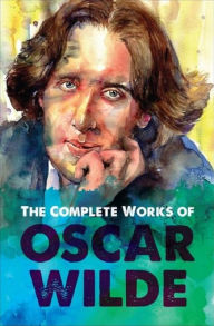 The Complete Works of Oscar Wilde Oscar Wilde Author