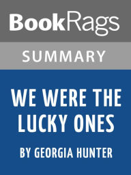Summary & Study Guide: We Were the Lucky Ones BookRags Author