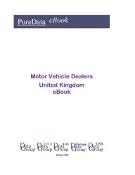 Motor Vehicle Dealers in the United Kingdom Editorial DataGroup UK Author