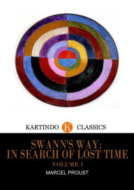 Swann's Way: In Search of Lost Time, Vol. 1 - Marcel Proust