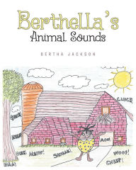 Berthella's Animal Sounds Bertha Jackson Author
