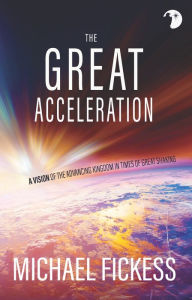 The Great Acceleration - Michael Fickess