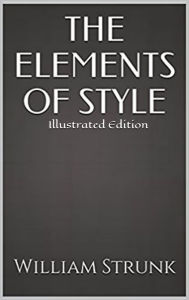 THE ELEMENTS OF STYLE WILLIAM STRUNK, Jr. Author
