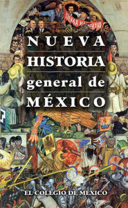 Nueva historia general de Mexico - Pablo Escalante Gonzalbo