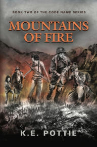 Mountains of Fire K. E. Pottie Author