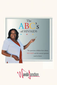The ABC's of HIV-AIDS Wanda London Author