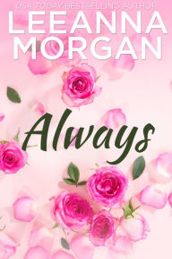 Always: A Sweet Small Town Romance Leeanna Morgan Author