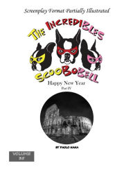 The Incredibles Scoobobell Happy New Year Part IV (Volume 35) Paolo Nana Author