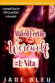 Mated Fertile by a Werewolf #1: Nita Jade Bleu Author